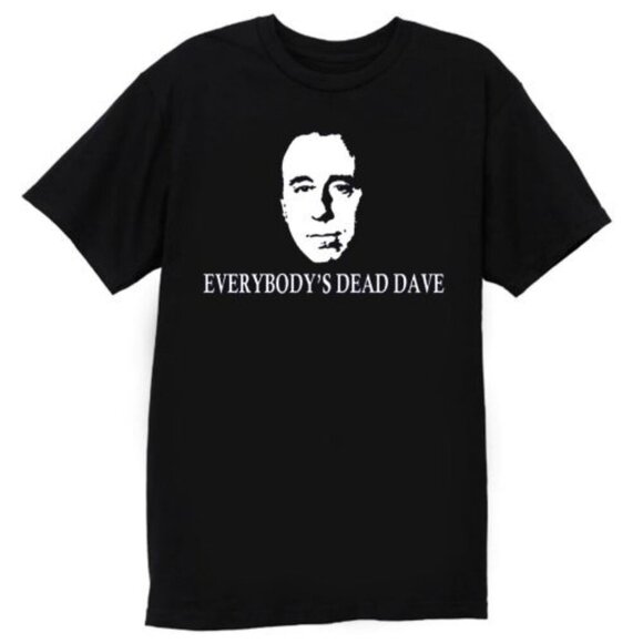 Olin D Tops - Red Dwarf Everybodys Dead Dave Funny TV Show Quote Sci-Fi Fan Graphic T-Shirt 91